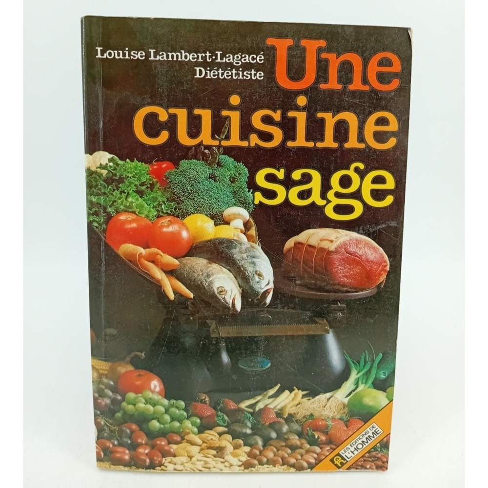 Une‎ Cuisine Sage Louise Lambert-Lagacé 1981 Quebec French Cookbook